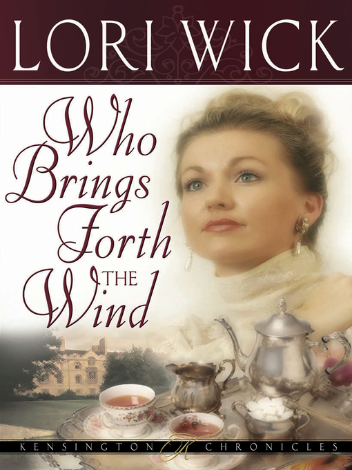 Who Brings Forth the Wind (eBook): Kensington Chronicles, Book 3